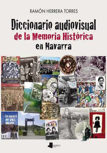 Diccionario Audiovisual De La Memoria Histãâ£rica En Navarra, De Herrera Torres, Ramón. Editorial Pamiela Argitaletxea, Tapa Blanda En Español