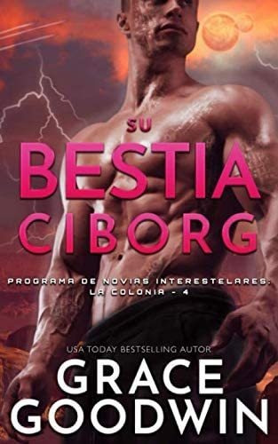 Libro: Su Bestia Ciborg (programa De Novias Interestelares®