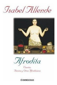 Afrodita Cuentos Recetas Y Otros Afrodisiacos (best Seller)