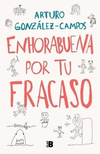 Enhorabuena Por Tu Fracaso, De Gonzalez-campos, Arturo. Editorial Plan B En Castellano