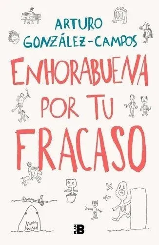 Enhorabuena Por Tu Fracaso, De Gonzalez-campos, Arturo. Editorial Plan B En Castellano