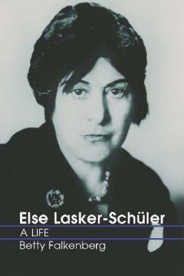 Else Lasker-schuler : A Life