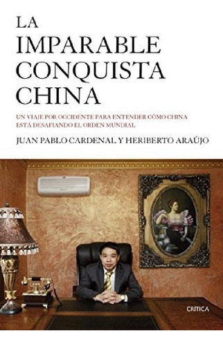Libro - Imparable Conquista China Un Viaje Por Occidente Pa