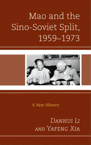 Mao And The Sino-soviet Split, 1959-1973: A New History, De Li, Danhui. Editorial Lexington Books, Tapa Dura En Inglés