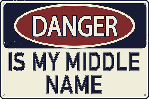 Toothsome Studios Danger Is My Middle Name, 12.0 X 8.0 In, D