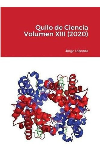 Libro Quilo De Ciencia Volumen Xiii (2020) (spanish E Lcm5