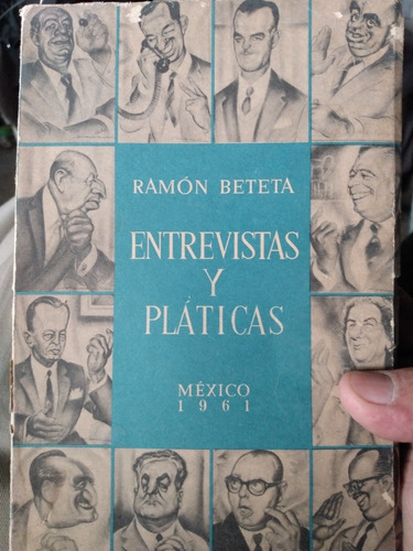 Entrevistas Y Platicas.  De  Ramón Beteta