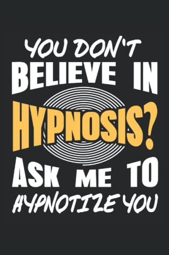 You Don't Believe In Hypnosis? Ask Me To Hypnotize You: Cuad