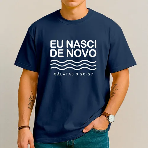 Camiseta Para Batismo Evangélico Eu Nasci De Novo