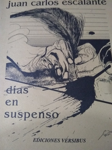 Días En Suspenso/juan Carlos Escalante.firmado Y Dedicado