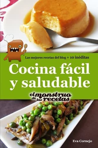 Cocina Facil Y Saludable De El Monstruo De Las..., de Cornejo Coba, Eva. Editorial Independently Published en español