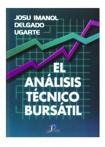 Analisis Tecnico Bursatil,el - Delgado Ugarte,j.
