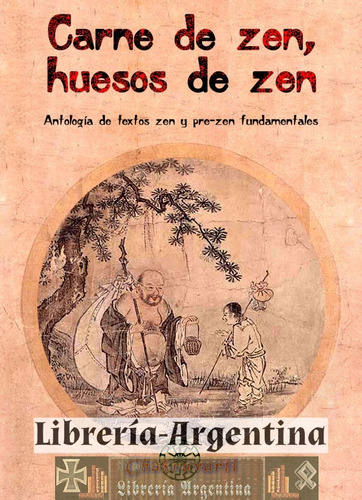 Carne De Zen, Huesos De Zen, Antologia Budismo Zen (chan)