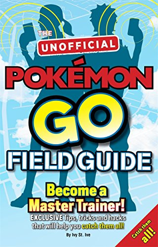 Libro Pokemon Go! The Unofficial Field Guide De Ivy St Ive