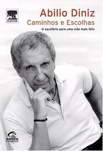Caminhos E Escolhas, De Abilio Diniz., Vol. Único. Editora Elsevier, Capa Mole, Edição 1 Em Português