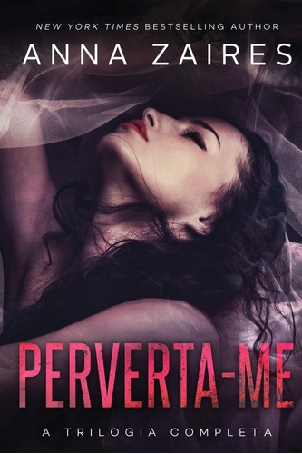 Perverta-me: A Trilogia Completa