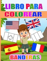 Comprar Libro Para Colorear Banderas: Banderas De Paises Del Mundo |