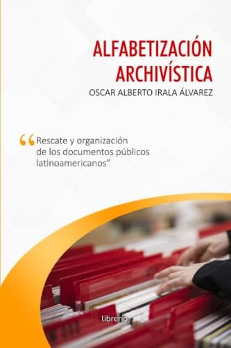 Libro: Alfabetización Archivística: Rescate Y Organización