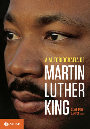 A autobiografia de Martin Luther King, de Carson, Clayborne. Editora Schwarcz SA, capa mole em português, 2014