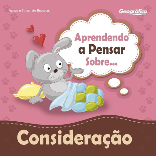Aprendendo A Pensar Sobre Consideração, De Agnes. Editora Geográfica, Capa Mole Em Português, 2017