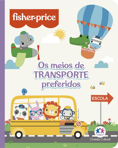 Fisher-Price - Os meios de transporte preferidos, de Alves Barbieri, Paloma Blanca. Ciranda Cultural Editora E Distribuidora Ltda., capa mole em português, 2021