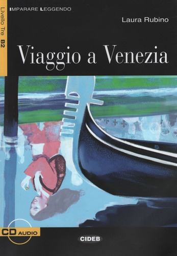 Viaggio A Venezia + Audio Cd - Imperare Leggendo 3 B2