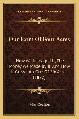 Libro Our Farm Of Four Acres: How We Managed It, The Mone...