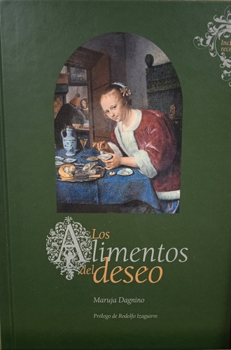 Los Alimentos Del Deseo (tapa Dura) / Maruja Dagnino