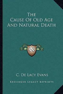 Libro The Cause Of Old Age And Natural Death - C De Lacy ...