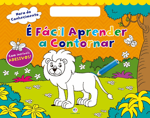 É fácil aprender a contornar: Com adesivos incríveis, de Cultural, Ciranda. Hora do conhecimento Editorial Ciranda Cultural Editora E Distribuidora Ltda., capa mole em português, 2016