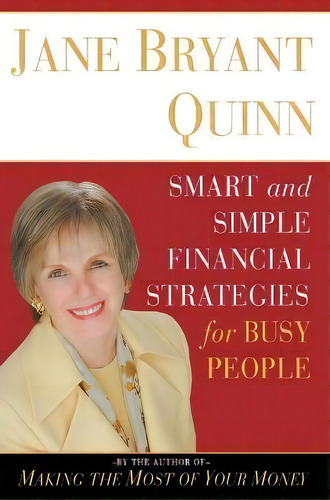 Smart And Simple Financial Strategies For Busy People, De Jane Bryant Quinn. Editorial Simon & Schuster, Tapa Blanda En Inglés