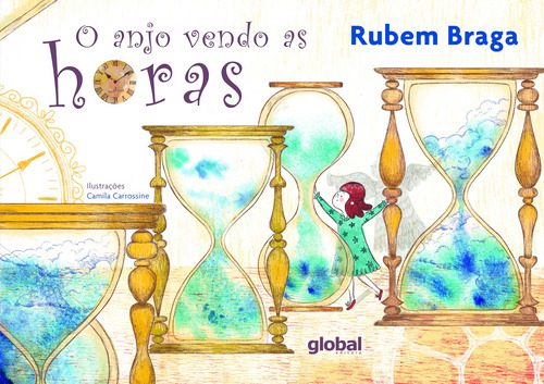 O Anjo Vendo as Horas, de Braga, Rubem. Série Rubem Braga Editora Grupo Editorial Global, capa mole em português, 2021
