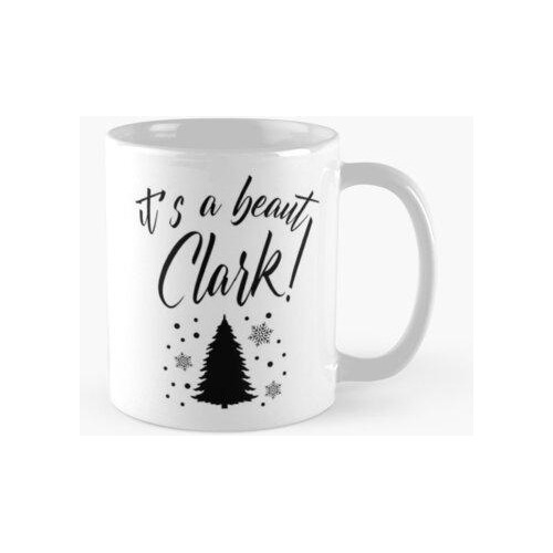 Taza ¡es Un Hermoso Clark! Calidad Premium