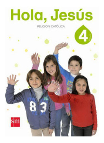 Libro Hola, Jesús 4 - Religion Catolica - Sm