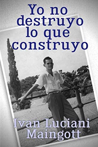 Libro: Yo No Destruyo Lo Que Construyo (spanish Edition)