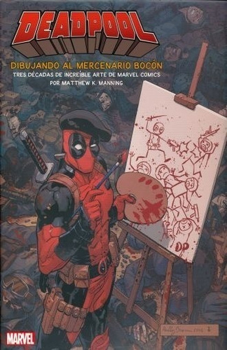 Deadpool: Dibujando Al Mercenario Bocon - Matthew Manning