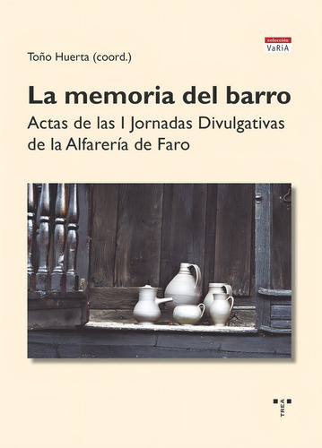 La Memoria Del Barro, De Huerta, Toño. Editorial Ediciones Trea, S.l., Tapa Blanda En Español