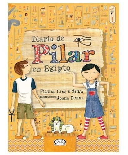 Diario De Pilar En Egipto Flavia Lins E Silva