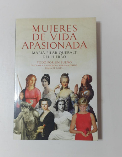 Mujeres De Vida Apasionada - Maria Pilar Queralt Del Hierro 