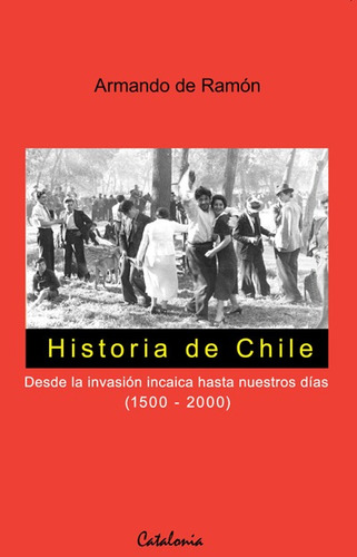 Historia De Chile. Desde Año 1500 Al 2000 /entrega_inmediata