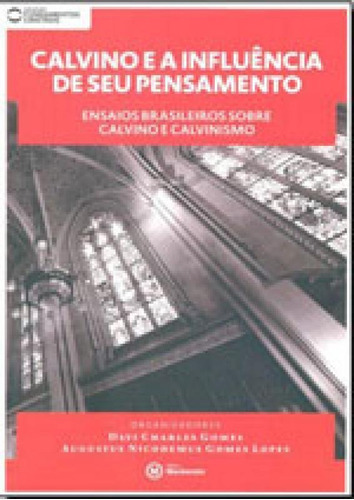 Calvino E A Influencia De Seu Pensamento, De Nicodemus, Augustus. Editora Mackenzie, Capa Mole, Edição 1ª Edição - 2012 Em Português