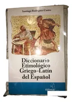 Comprar Diccionario Etimologico Griego Latin Del Griego: , De Santiago Rodriguez Castro. , Vol. 1. Editorial Esfinge, Tapa Blanda, Edición 1 En Español, 2024