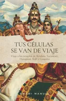 Comprar Tus Celulas Se Van De Viaje ( Libro Original ), De Manuel Sanchez Mendez, Manuel Sanchez Mendez. Editorial Misticarium En Español