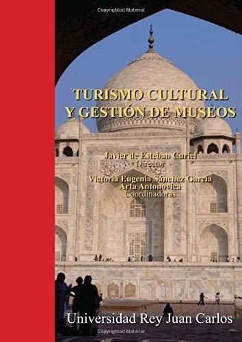 Turismo Cultural Y Gestion De Museos - Esteban,..., De Esteban, Javier. Editorial Dykinson S.l. En Español