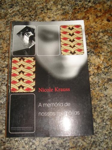 Livro - A Memória De Nossas Memórias - De Nicole Krauss