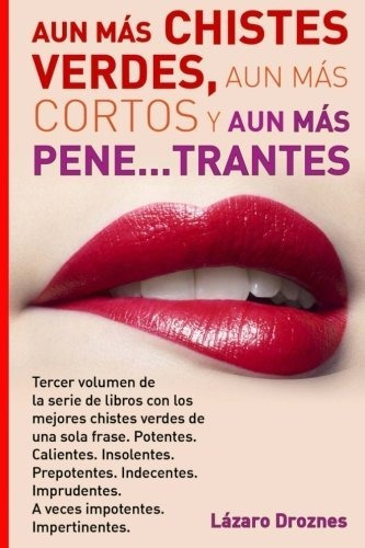 Aun Mas Chistes Verdes, Aun Mas Cortos Y Aun Mas Pene...tran