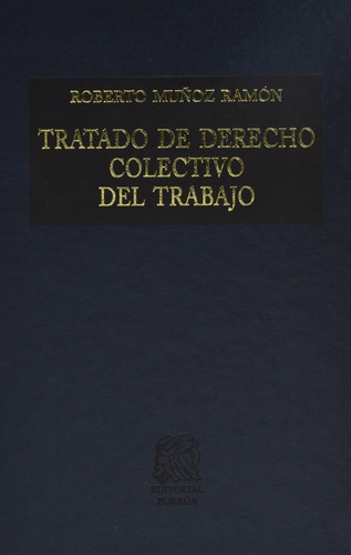 Tratado De Derecho Colectivo Del Trabajo Roberto Muñoz Ramón