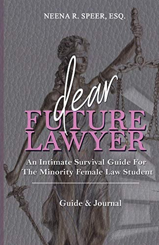 Dear Future Lawyer An Intimate Survival Guide For The Minori