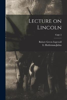 Libro Lecture On Lincoln; Copy 2 - Robert Green 1833-1899...