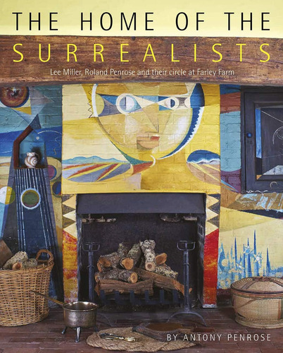 Libro: The Home Of The Surrealists: Lee Miller; Roland Penro